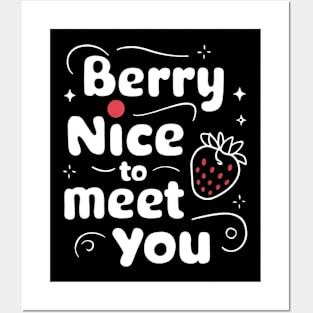 Berry Nice to Meet You Posters and Art